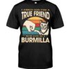 Cats Shirt - I Aksed God For A True Friend So He Gave Me A Burmilla