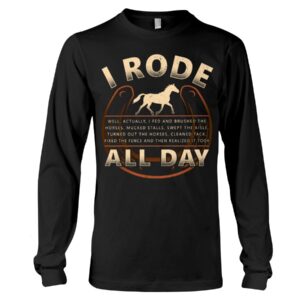 Horses Shirt - I Rode All Day