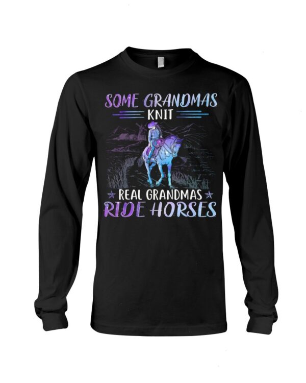 Horses Shirt - Some Grandmas Knit Real Grandmas Ride Horses