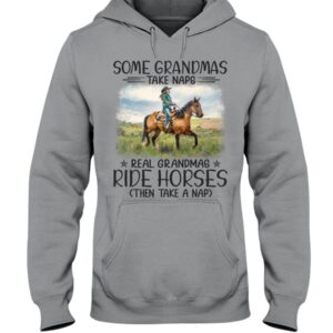 Horses Shirt - Some Grandmas Take Naps Real Grandmas Ride Horses (Then Take A Nap)