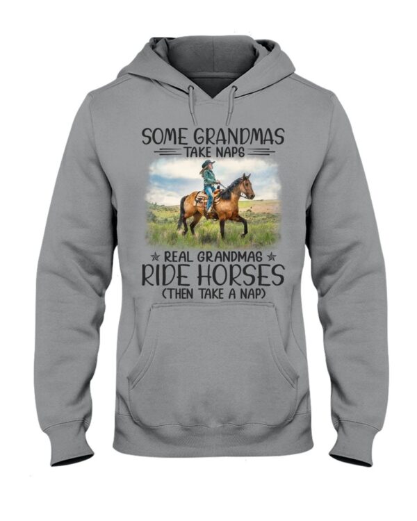 Horses Shirt - Some Grandmas Take Naps Real Grandmas Ride Horses (Then Take A Nap)