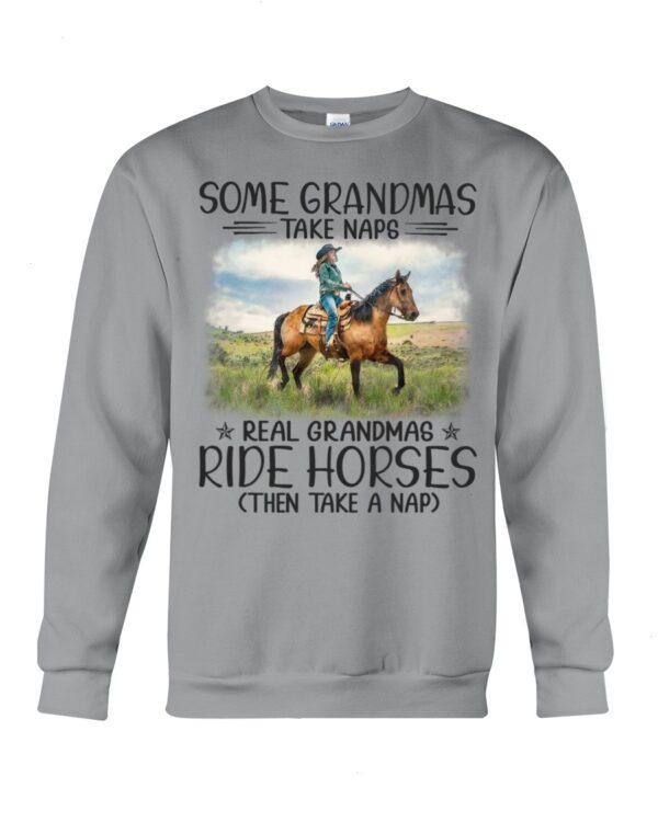 Horses Shirt - Some Grandmas Take Naps Real Grandmas Ride Horses (Then Take A Nap)