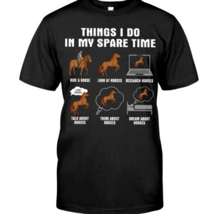 Horses Shirt - Things I Do In My Spare Time Brown Horses