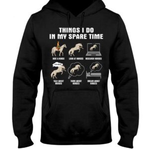 Horses Shirt - Things I Do In My Spare Time White Horses