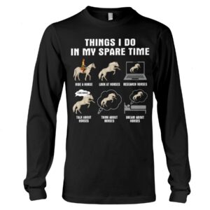Horses Shirt - Things I Do In My Spare Time White Horses