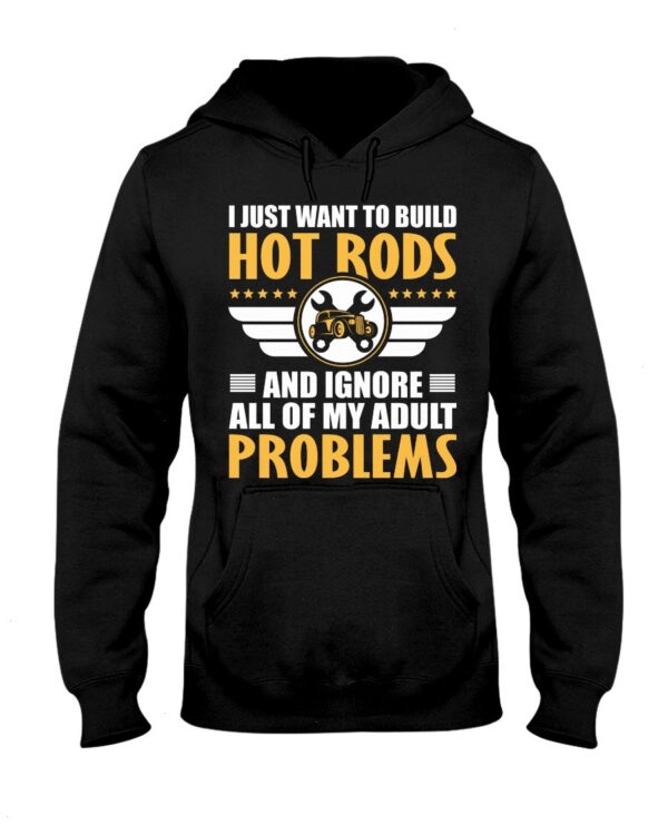 Hot Rod T Shirts Hoodie Sweatshirt with Quote Adult Problems for Hot Rod Lovers