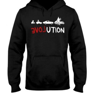 Hot Rod T Shirts Hoodie Sweatshirt with Quote Evolution for Hot Rod Lovers