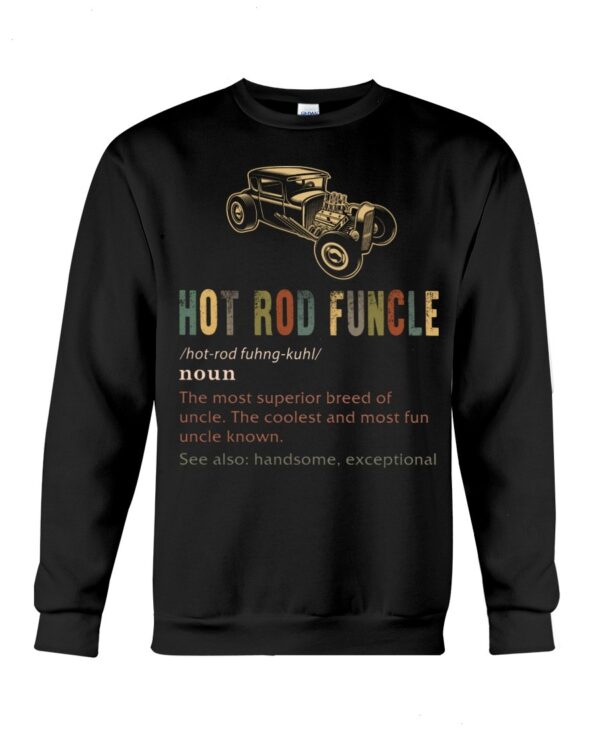Hot Rod T Shirts Hoodie Sweatshirt with Quote Funcle for Hot Rod Lovers
