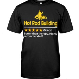 Hot Rod T Shirts Hoodie Sweatshirt with Quote Highly Recommended for Hot Rod Lovers