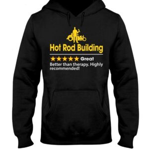 Hot Rod T Shirts Hoodie Sweatshirt with Quote Highly Recommended for Hot Rod Lovers