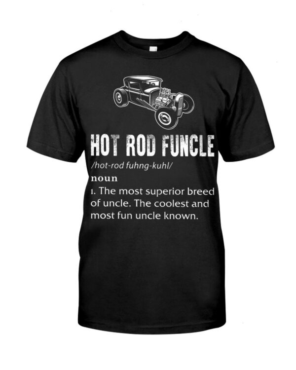 Hot Rod T Shirts Hoodie Sweatshirt with Quote Hot Rod Funcle for Hot Rod Lovers