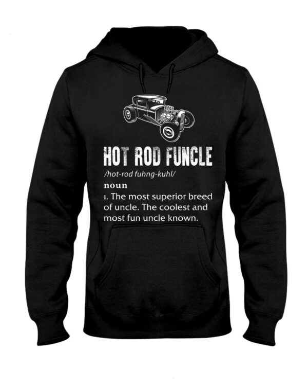 Hot Rod T Shirts Hoodie Sweatshirt with Quote Hot Rod Funcle for Hot Rod Lovers
