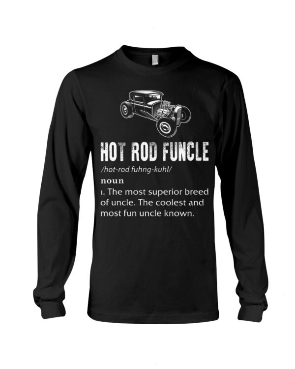 Hot Rod T Shirts Hoodie Sweatshirt with Quote Hot Rod Funcle for Hot Rod Lovers