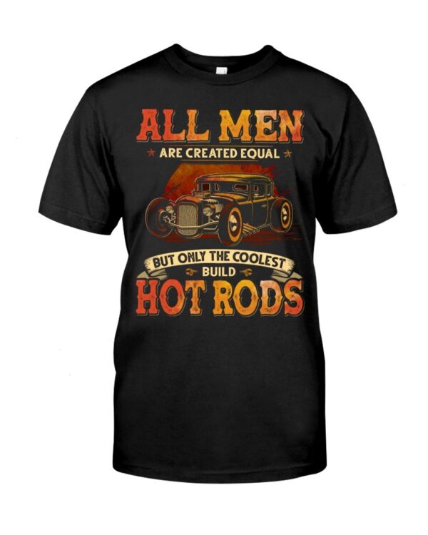 Hot Rod T Shirts Hoodie Sweatshirt with Quote Men Equal for Hot Rod Lovers