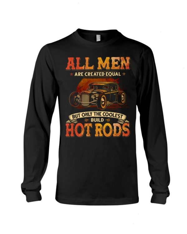 Hot Rod T Shirts Hoodie Sweatshirt with Quote Men Equal for Hot Rod Lovers
