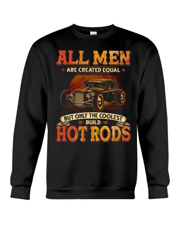 Hot Rod T Shirts Hoodie Sweatshirt with Quote Men Equal for Hot Rod Lovers