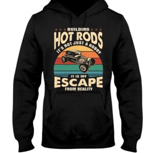 Hot Rod T Shirts Hoodie Sweatshirt with Quote Not Just A Hobby for Hot Rod Lovers