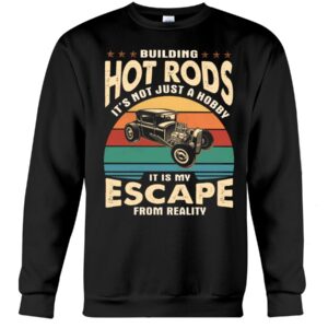 Hot Rod T Shirts Hoodie Sweatshirt with Quote Not Just A Hobby for Hot Rod Lovers