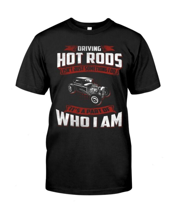 Hot Rod T Shirts Hoodie Sweatshirt with Quote Part of Who I Am for Hot Rod Lovers