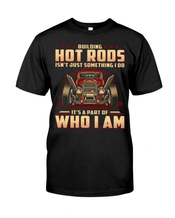 Hot Rod T Shirts Hoodie Sweatshirt with Quote Part of Who I I'm for Hot Rod Lovers