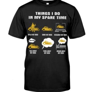 Hot Rod T Shirts Hoodie Sweatshirt with Quote Spare Time for Hot Rod Lovers