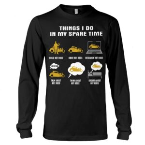 Hot Rod T Shirts Hoodie Sweatshirt with Quote Spare Time for Hot Rod Lovers